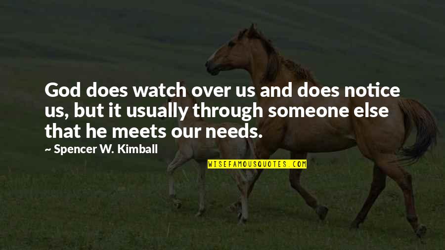 Our Service Quotes By Spencer W. Kimball: God does watch over us and does notice
