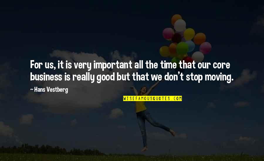 Our Stop Quotes By Hans Vestberg: For us, it is very important all the