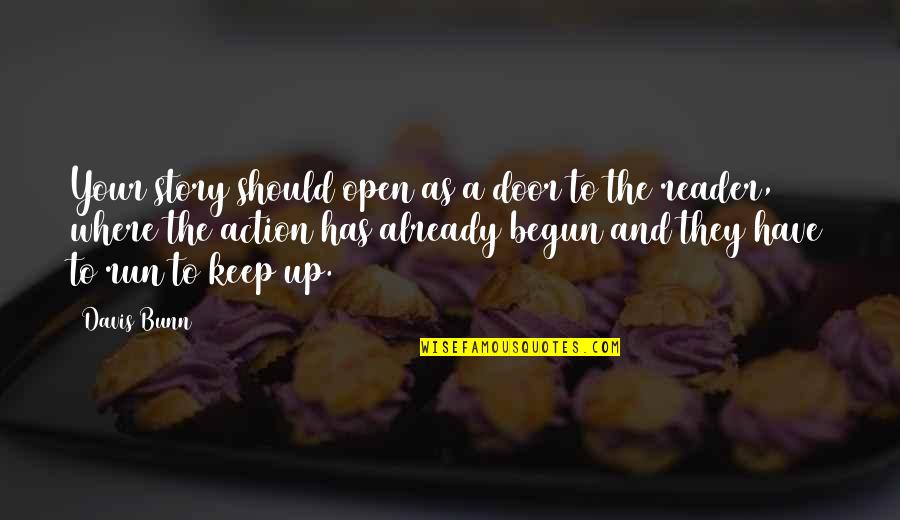 Our Story Just Begun Quotes By Davis Bunn: Your story should open as a door to Our Story Just Begun Quotes By Davis Bunn: Your story should open as a door to