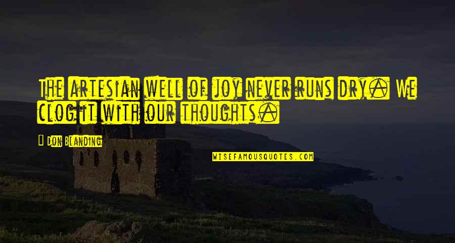Our Thoughts Quotes By Don Blanding: The artesian well of joy never runs dry.