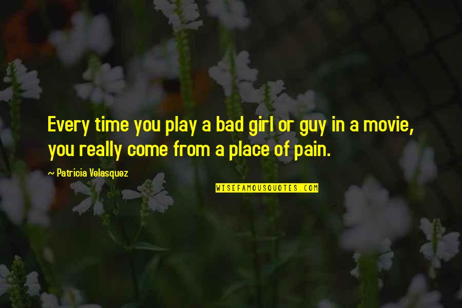 Our Time Movie Quotes By Patricia Velasquez: Every time you play a bad girl or