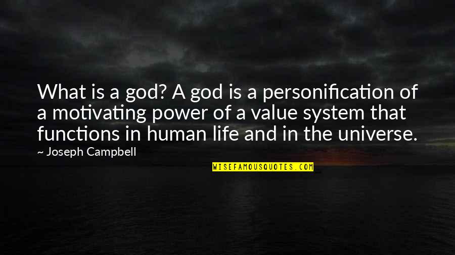Our Value To God Quotes By Joseph Campbell: What is a god? A god is a