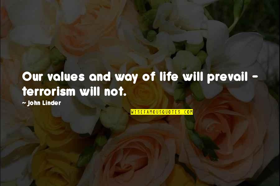 Our Values Quotes By John Linder: Our values and way of life will prevail