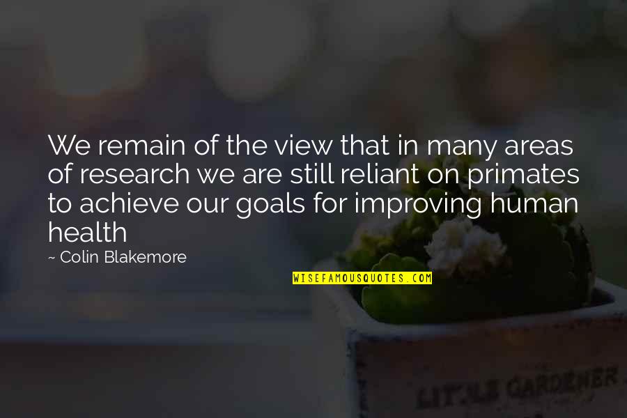 Our View Quotes By Colin Blakemore: We remain of the view that in many