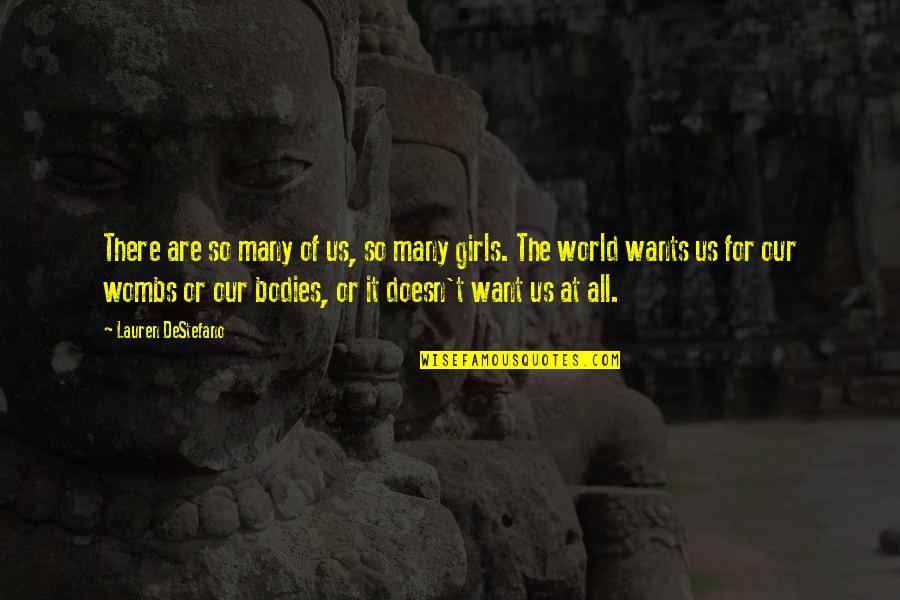 Our Wants Quotes By Lauren DeStefano: There are so many of us, so many