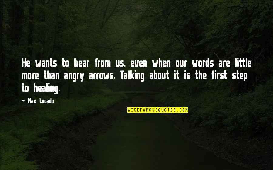 Our Wants Quotes By Max Lucado: He wants to hear from us, even when