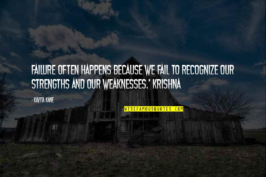 Our Weaknesses Quotes By Kavita Kane: Failure often happens because we fail to recognize