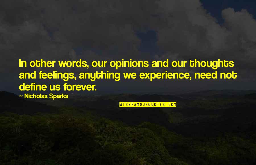 Our Words Quotes By Nicholas Sparks: In other words, our opinions and our thoughts