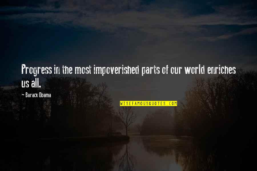 Our World Quotes By Barack Obama: Progress in the most impoverished parts of our