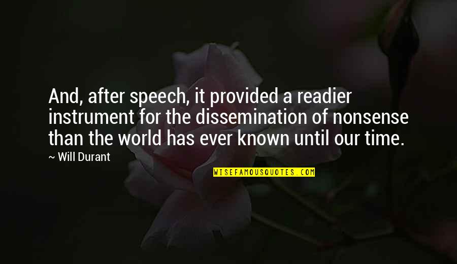 Our World Quotes By Will Durant: And, after speech, it provided a readier instrument
