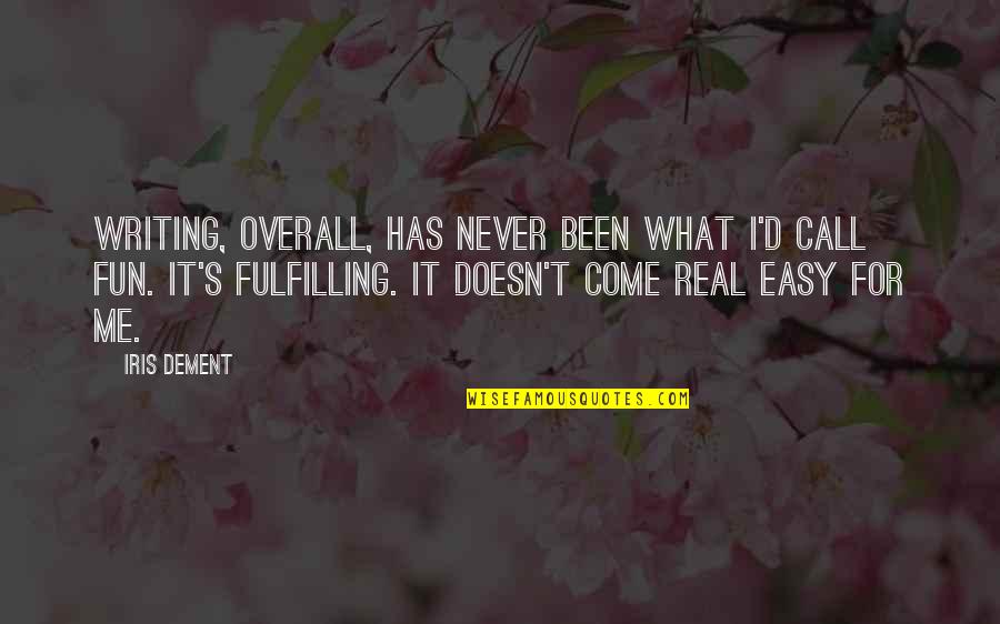 Ouran High School Host Club Honey Senpai Quotes By Iris Dement: Writing, overall, has never been what I'd call