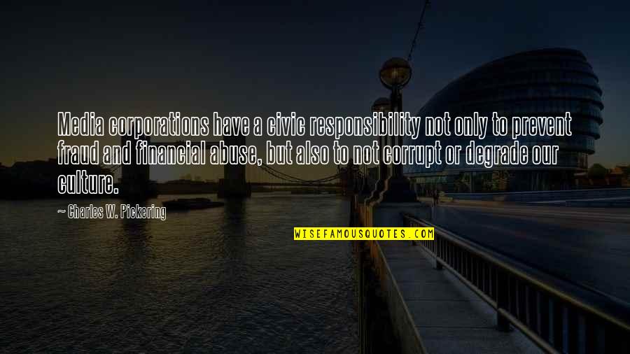 Ouranos Pronunciation Quotes By Charles W. Pickering: Media corporations have a civic responsibility not only