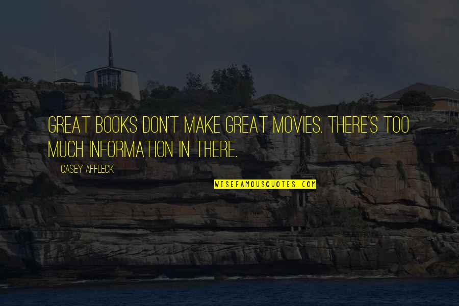 Ourfury Quotes By Casey Affleck: Great books don't make great movies. There's too