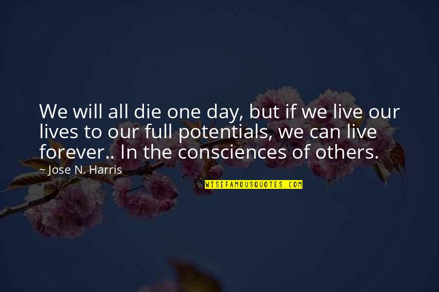 Our'n Quotes By Jose N. Harris: We will all die one day, but if