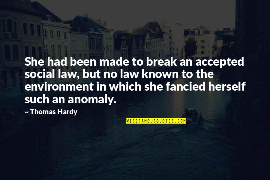 Ouro E Quotes By Thomas Hardy: She had been made to break an accepted Ouro E Quotes By Thomas Hardy: She had been made to break an accepted