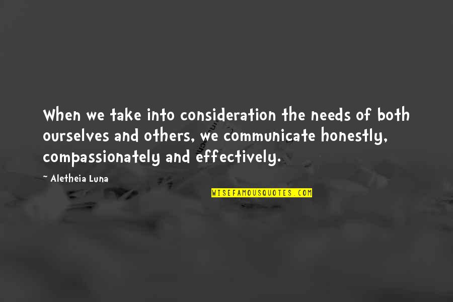 Ourselves Quote Quotes By Aletheia Luna: When we take into consideration the needs of