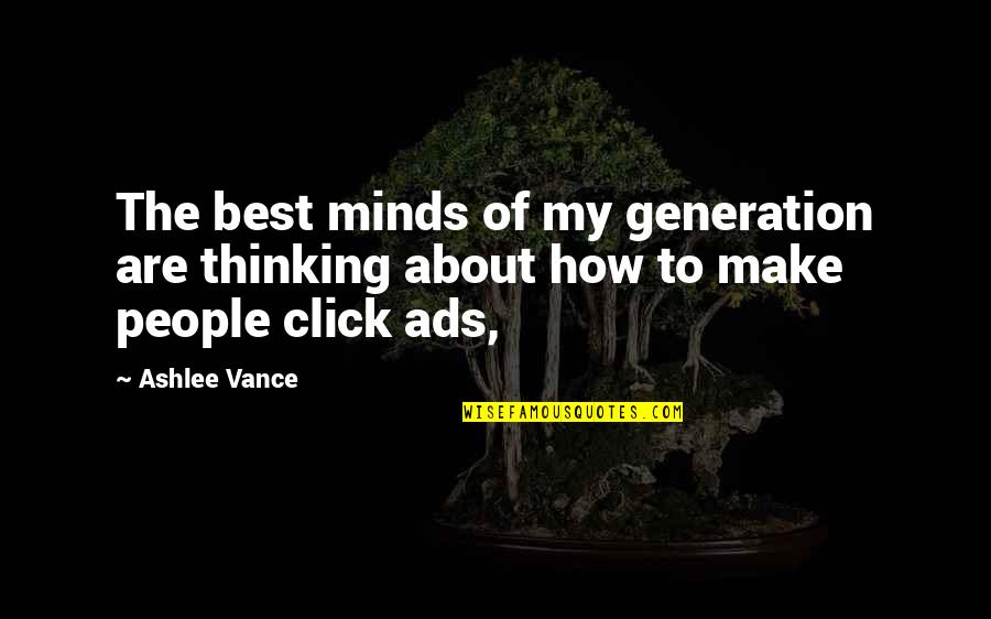 Ousep Quotes By Ashlee Vance: The best minds of my generation are thinking