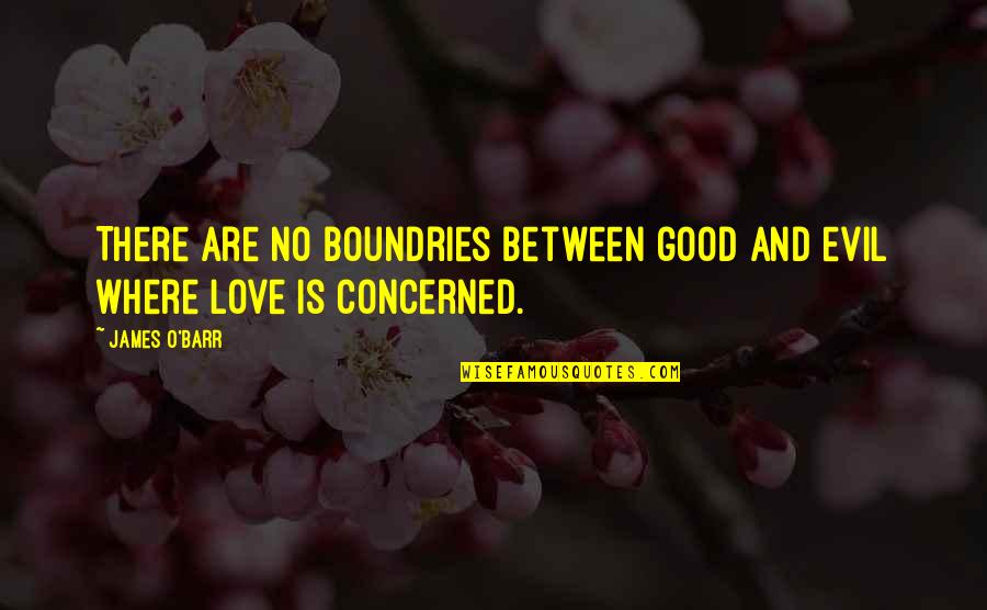 Ousfour Tal Men Quotes By James O'Barr: There are no boundries between good and evil