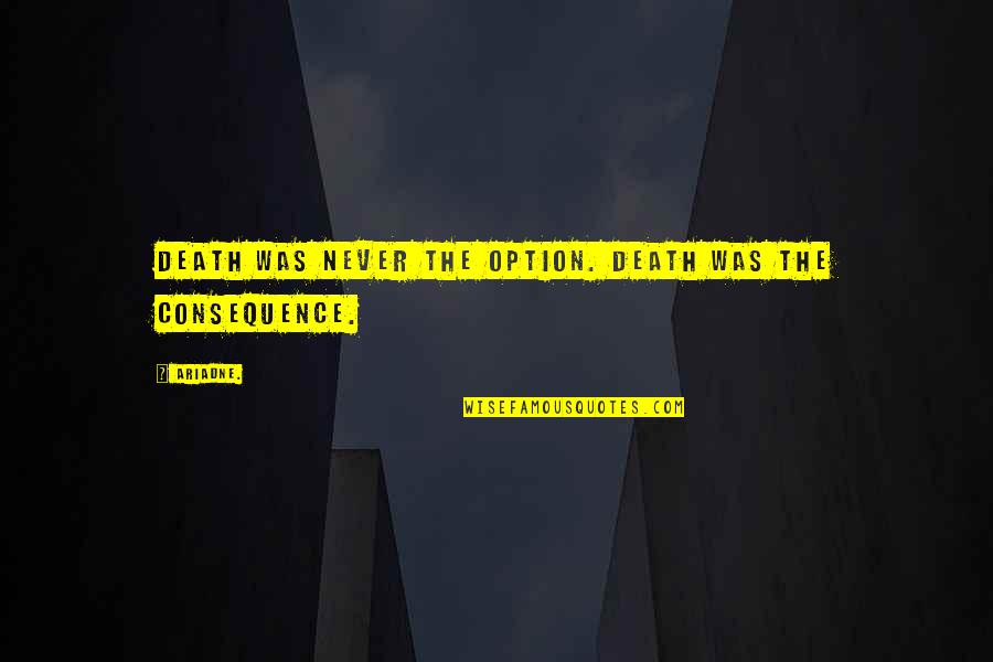 Ousseynou Sonko Quotes By Ariadne.: Death was never the option. Death was the