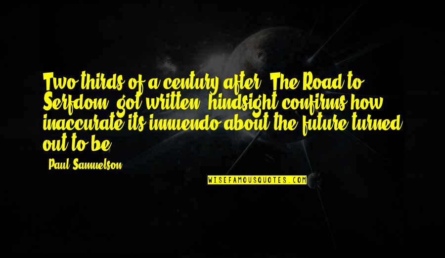 Out After Quotes By Paul Samuelson: Two-thirds of a century after [The Road to