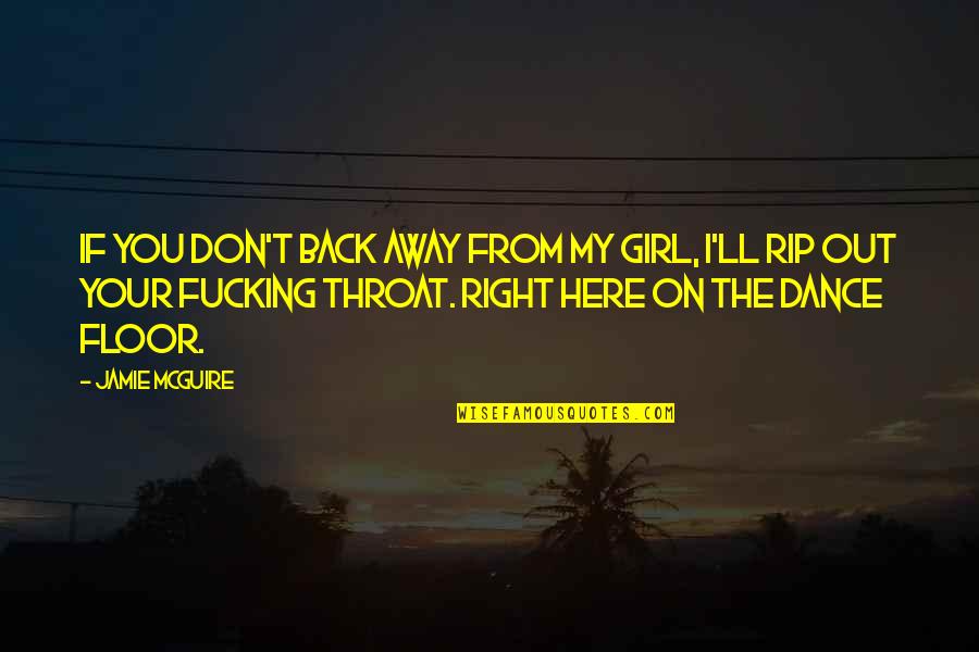 Out Back Quotes By Jamie McGuire: If you don't back away from my girl,
