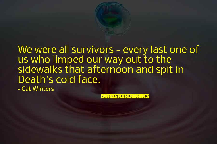 Out Cold Quotes By Cat Winters: We were all survivors - every last one