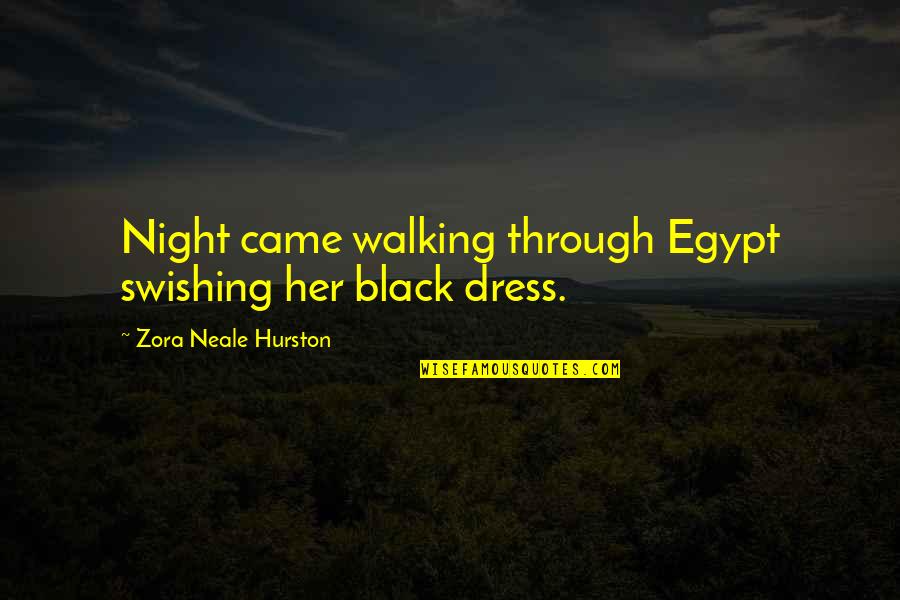 Out Crying Anime Quotes By Zora Neale Hurston: Night came walking through Egypt swishing her black Out Crying Anime Quotes By Zora Neale Hurston: Night came walking through Egypt swishing her black