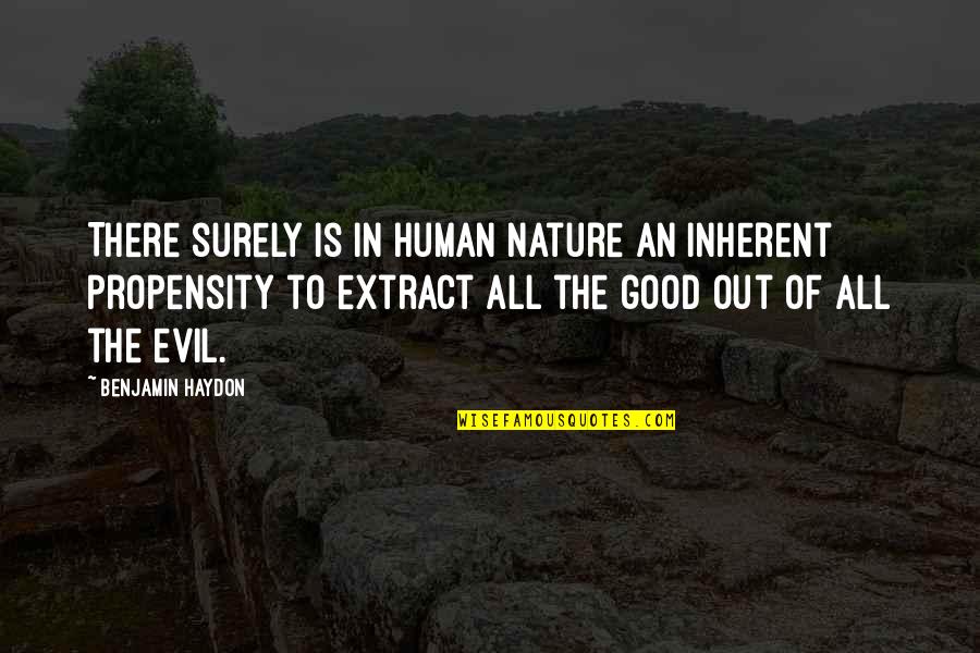 Out In Nature Quotes By Benjamin Haydon: There surely is in human nature an inherent Out In Nature Quotes By Benjamin Haydon: There surely is in human nature an inherent