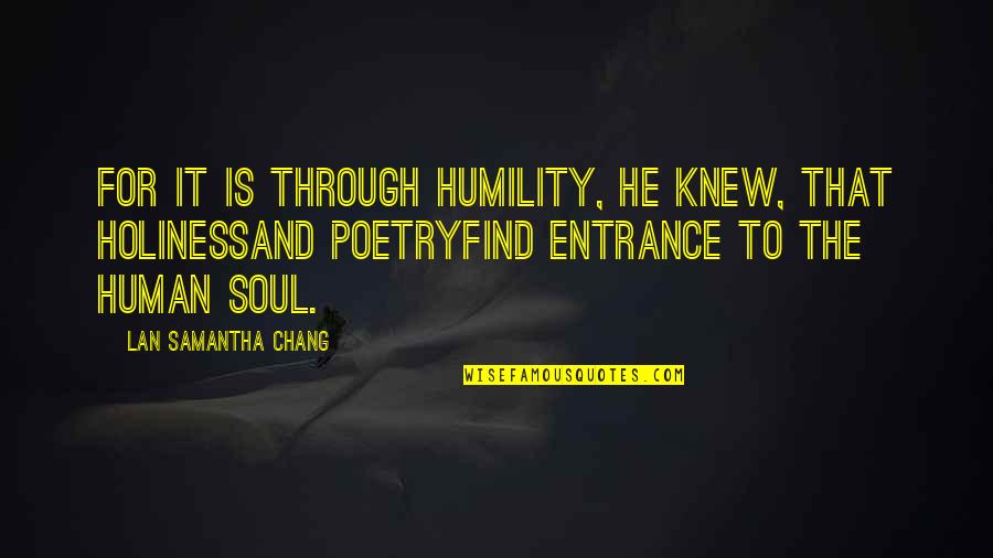 Out In The Dark Movie Quotes By Lan Samantha Chang: For it is through humility, he knew, that