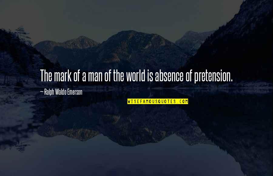 Out In The Dark Movie Quotes By Ralph Waldo Emerson: The mark of a man of the world