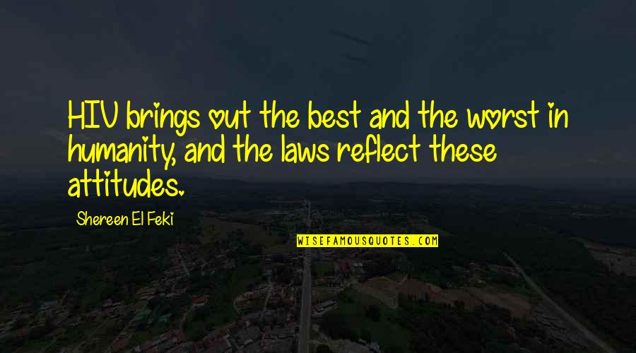 Out Laws Quotes By Shereen El Feki: HIV brings out the best and the worst