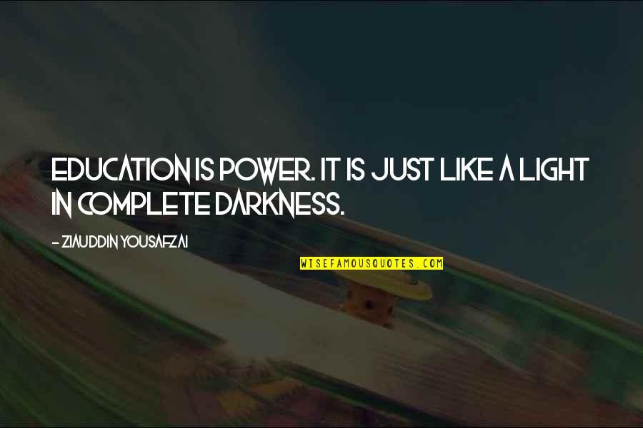 Out Like A Light Quotes By Ziauddin Yousafzai: Education is power. It is just like a