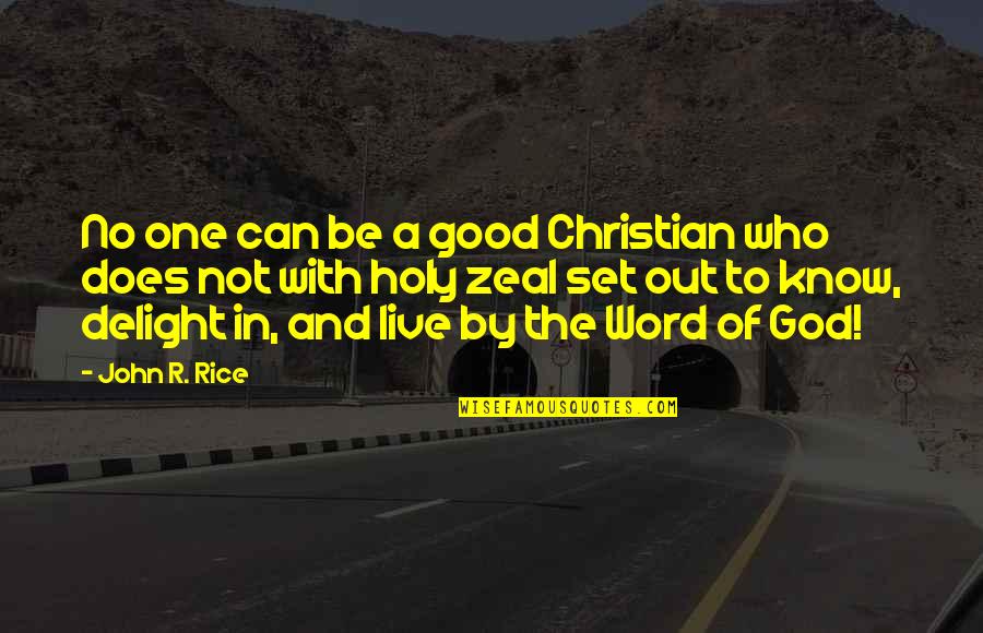 Out Live Quotes By John R. Rice: No one can be a good Christian who Out Live Quotes By John R. Rice: No one can be a good Christian who