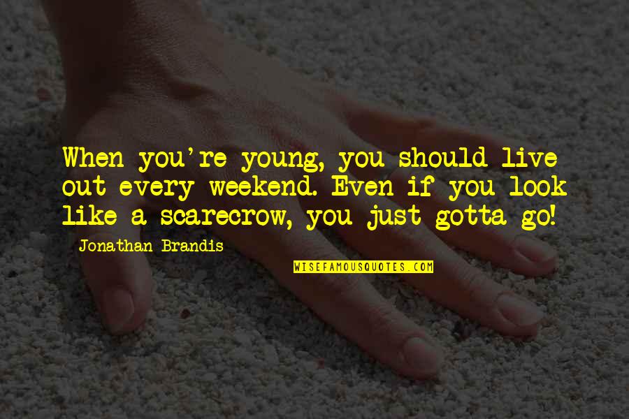 Out Live Quotes By Jonathan Brandis: When you're young, you should live out every Out Live Quotes By Jonathan Brandis: When you're young, you should live out every