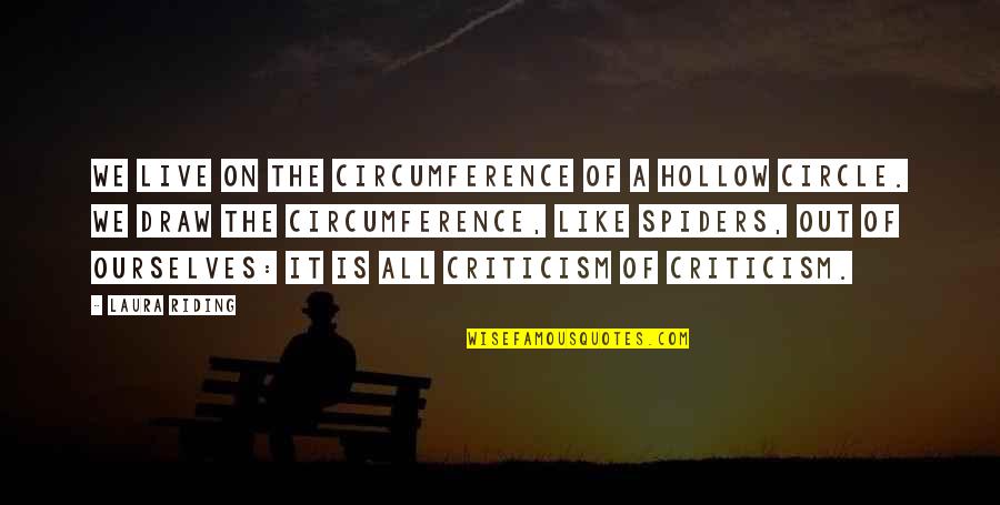 Out Live Quotes By Laura Riding: We live on the circumference of a hollow Out Live Quotes By Laura Riding: We live on the circumference of a hollow