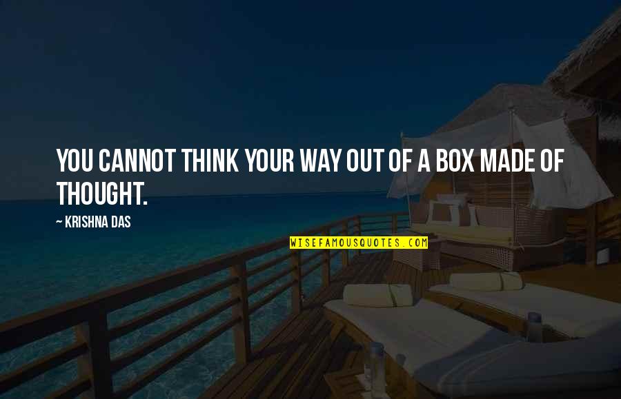 Out Of Box Quotes By Krishna Das: You cannot think your way out of a