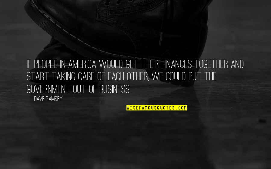 Out Of Business Quotes By Dave Ramsey: If people in America would get their finances