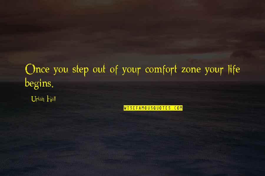 Out Of Comfort Zone Quotes By Uriah Hall: Once you step out of your comfort zone