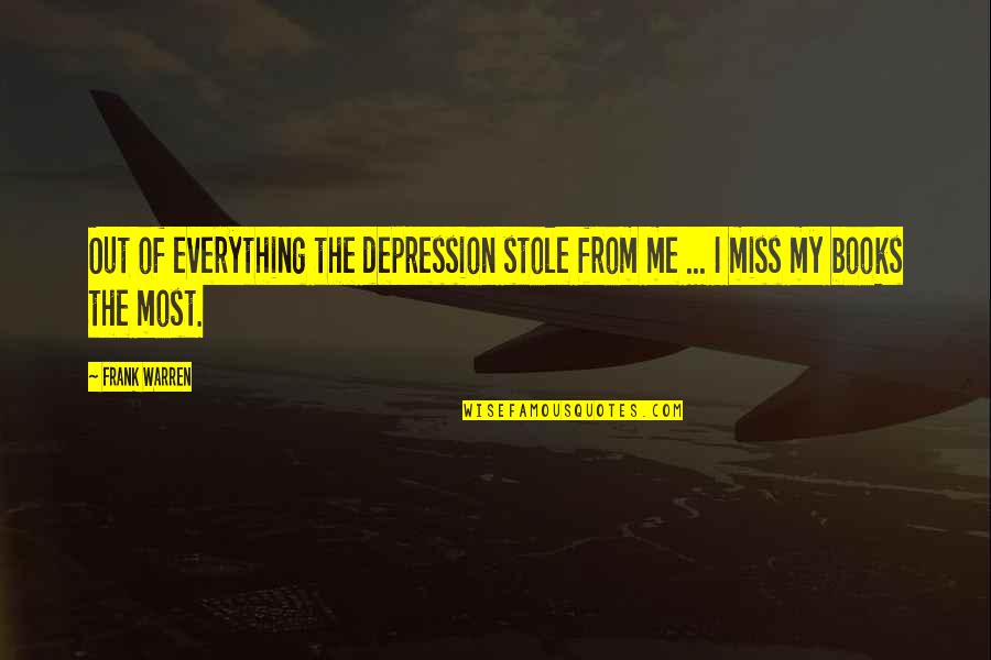 Out Of Depression Quotes By Frank Warren: Out of everything the depression stole from me