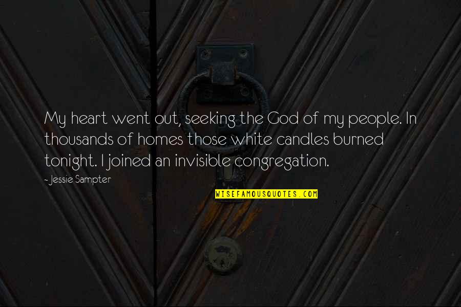 Out Of My Heart Quotes By Jessie Sampter: My heart went out, seeking the God of Out Of My Heart Quotes By Jessie Sampter: My heart went out, seeking the God of