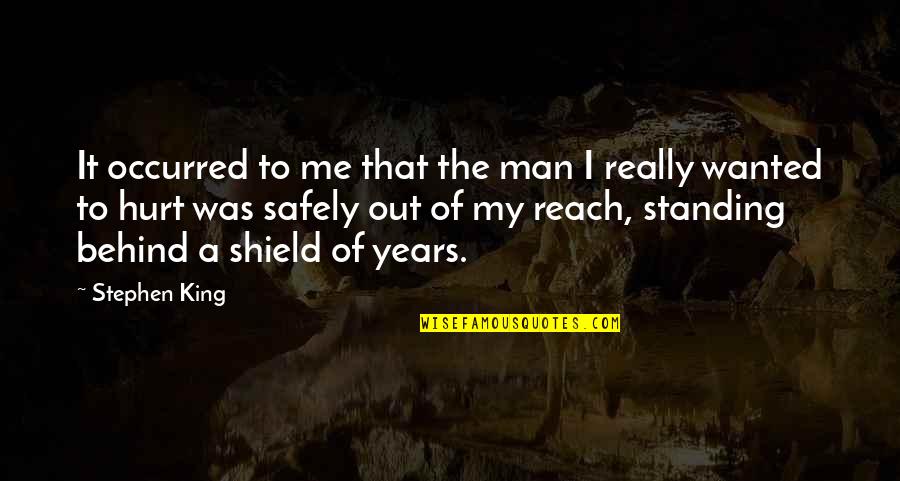 Out Of My Reach Quotes By Stephen King: It occurred to me that the man I