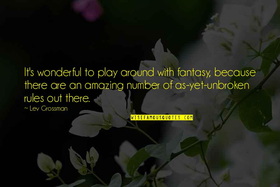 Out Of Numbers Quotes By Lev Grossman: It's wonderful to play around with fantasy, because