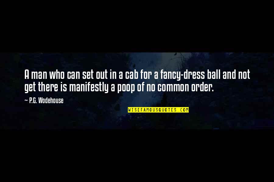 Out Of Order Quotes By P.G. Wodehouse: A man who can set out in a