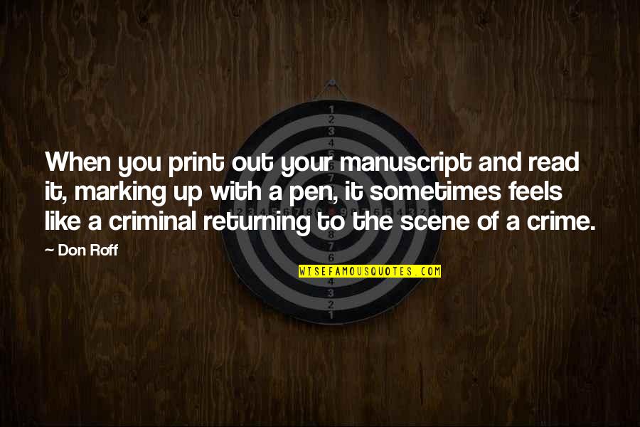 Out Of Print Quotes By Don Roff: When you print out your manuscript and read