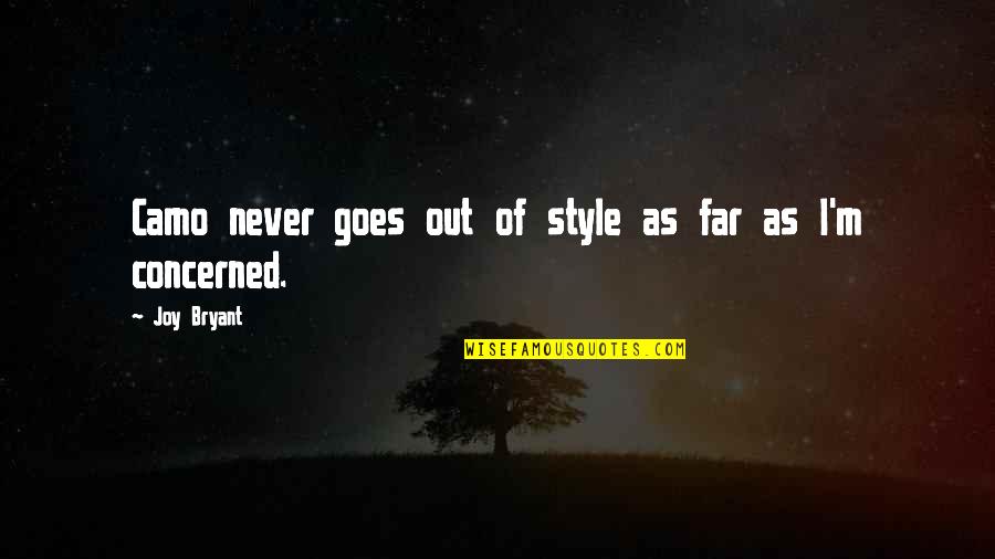 Out Of Style Quotes By Joy Bryant: Camo never goes out of style as far