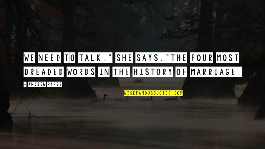 Out Of The Box Motivational Quotes By Andrew Pyper: We need to talk." she says."The four most