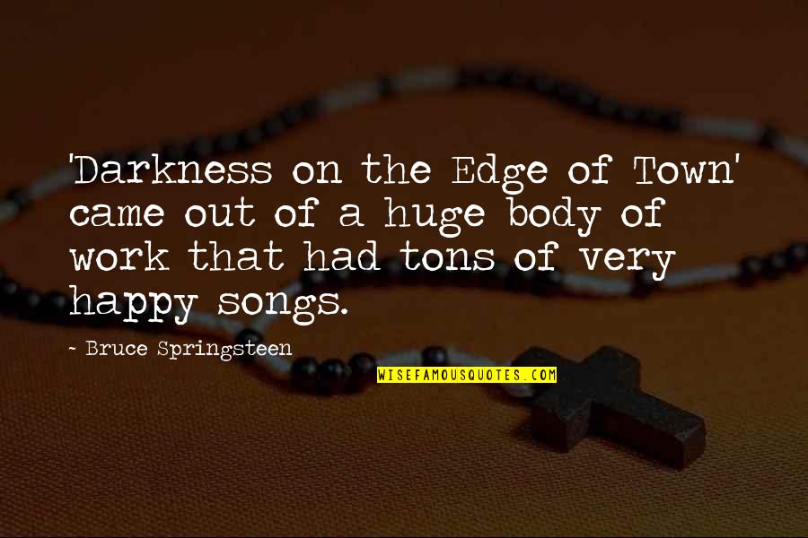 Out Of The Darkness Quotes By Bruce Springsteen: 'Darkness on the Edge of Town' came out