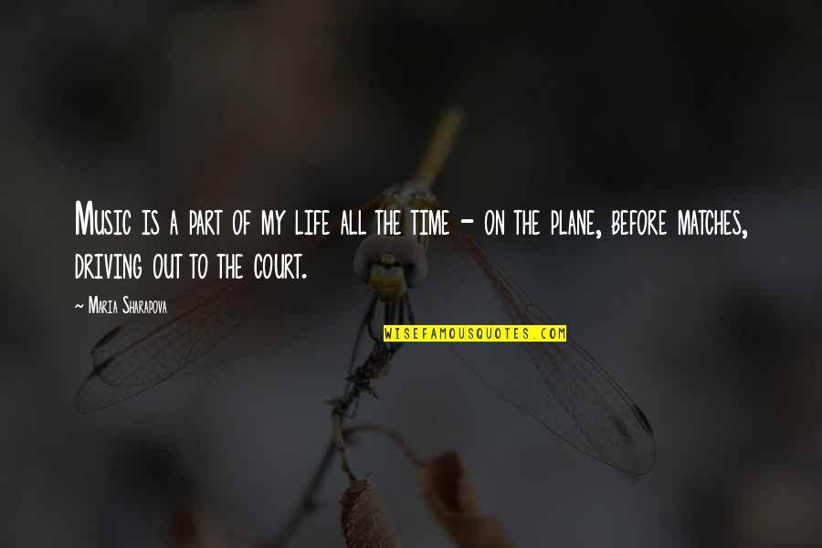 Out Of Time Quotes By Maria Sharapova: Music is a part of my life all