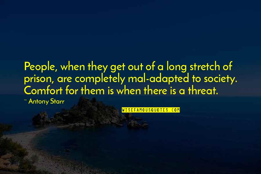 Out Prison Quotes By Antony Starr: People, when they get out of a long Out Prison Quotes By Antony Starr: People, when they get out of a long