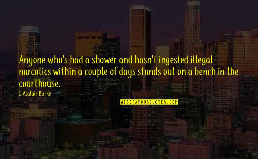 Out Standing Quotes By Alafair Burke: Anyone who's had a shower and hasn't ingested Out Standing Quotes By Alafair Burke: Anyone who's had a shower and hasn't ingested